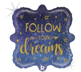 Фольгированный шарик "Follow your dreams", голографический (46 см)